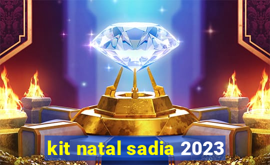 kit natal sadia 2023